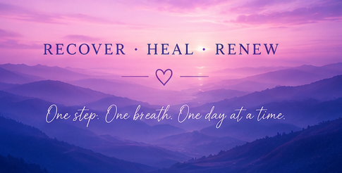 Recover, heal, renew — one step, one breath, one day at a time